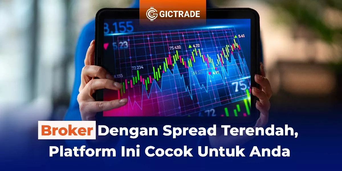 Broker Dengan Spread Terendah, Platform Ini Cocok Untuk Anda Thumbnail