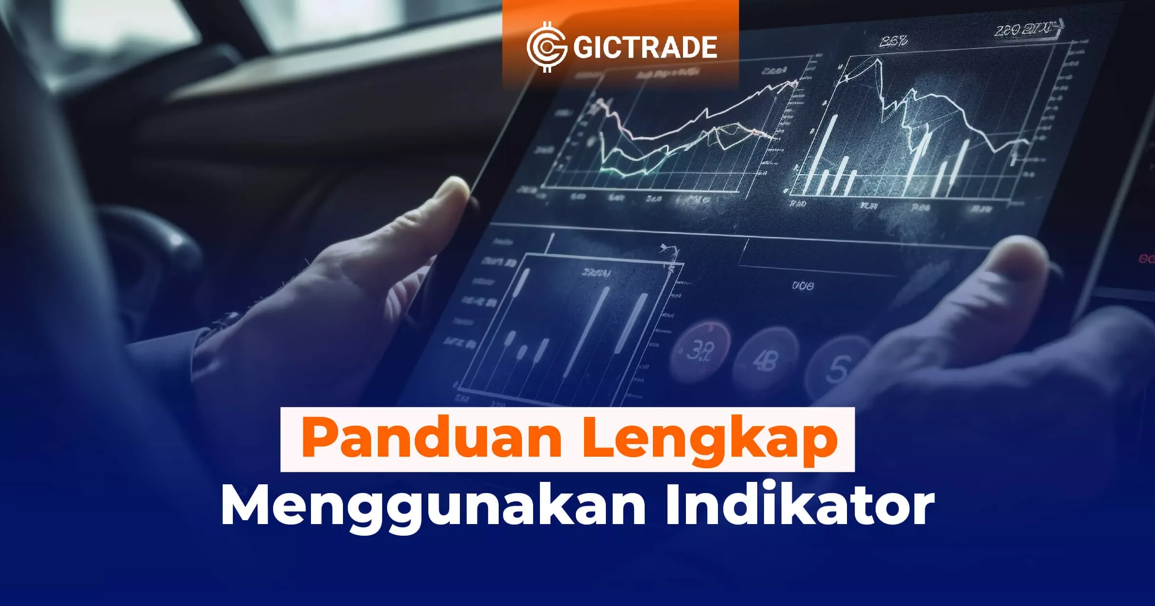 Panduan Lengkap Menggunakan Indikator Dalam Trading