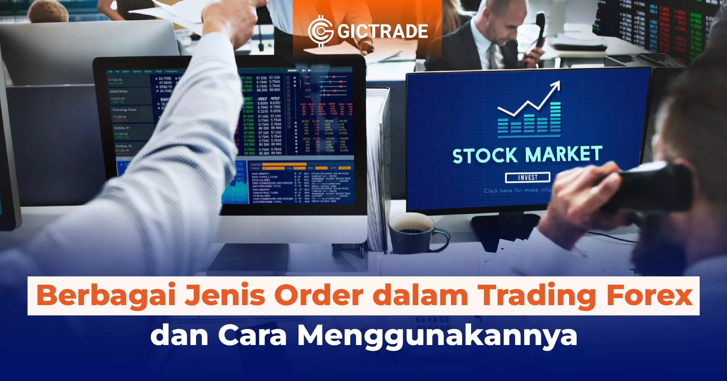 Berbagai Jenis Order Dalam Trading Forex Dan Cara Menggunakannya