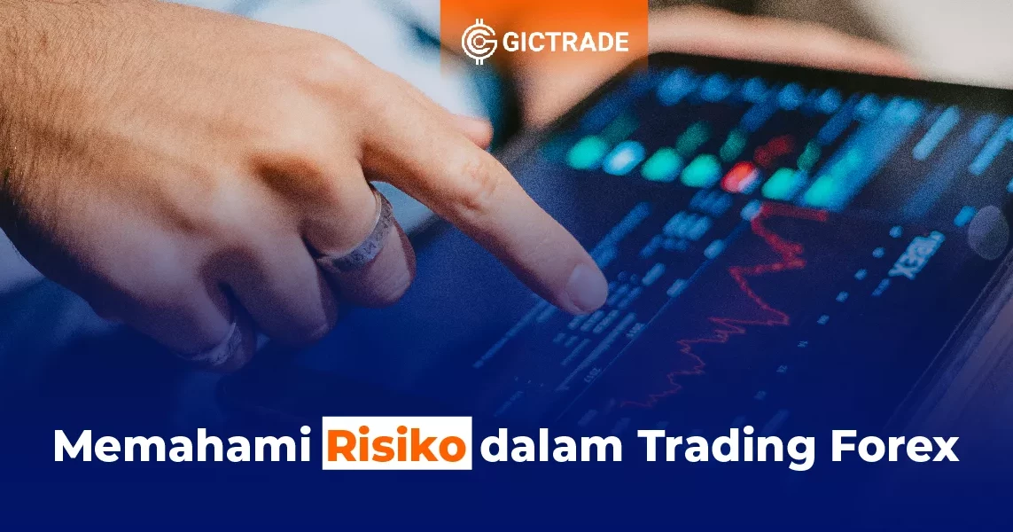 Memahami Risiko Dalam Trading Forex Dan Panduan Praktis