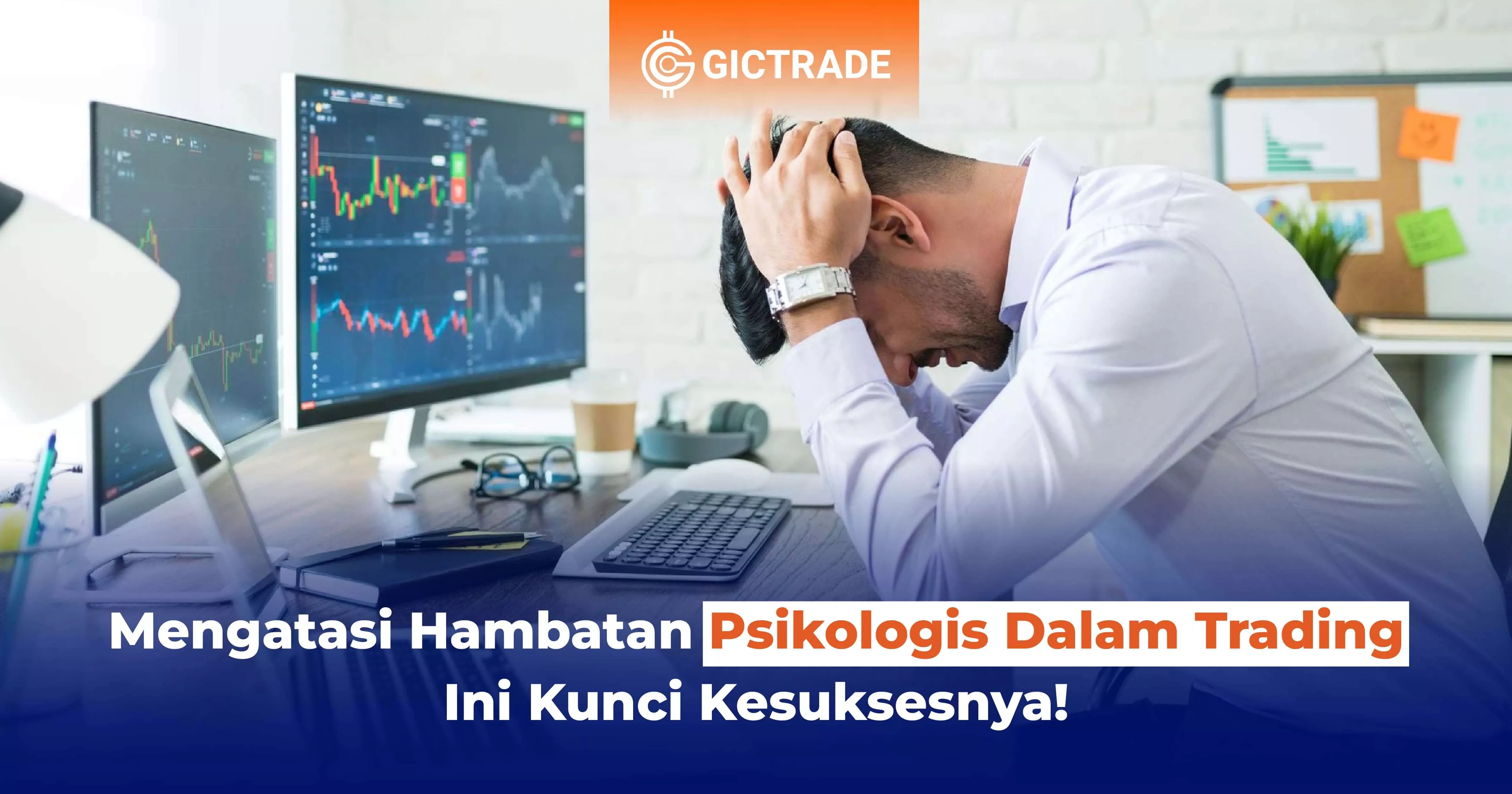 Mengatasi Hambatan Psikologis Dalam Trading Ini Kunci Kesuksesnya!