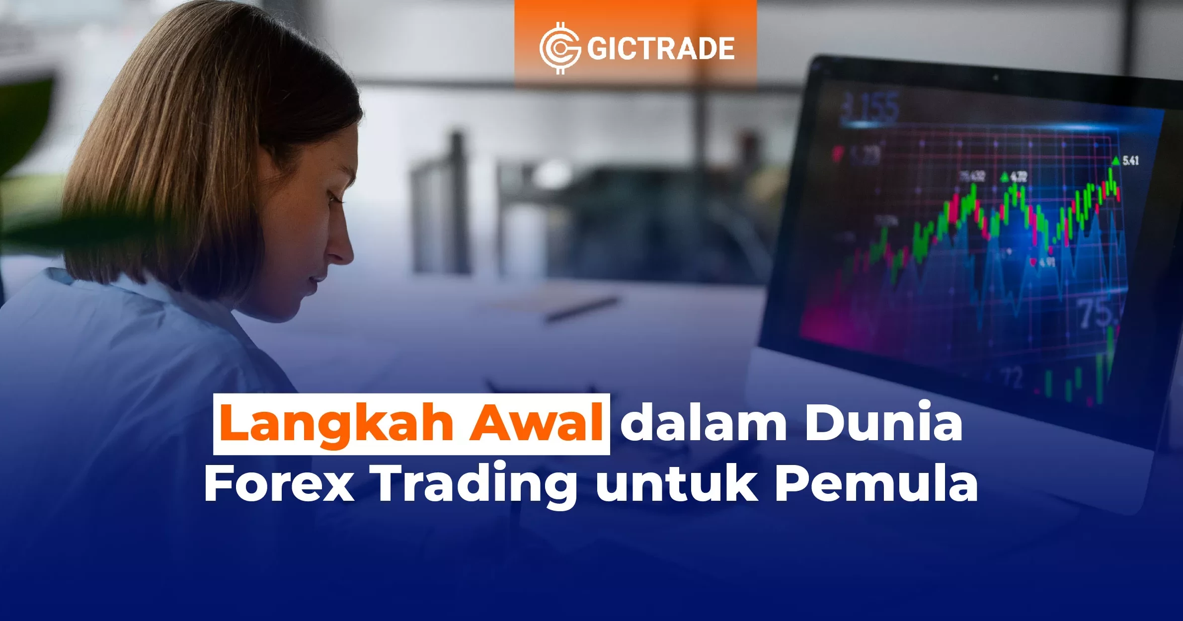 Langkah Awal Dalam Dunia Forex Trading Untuk Pemula